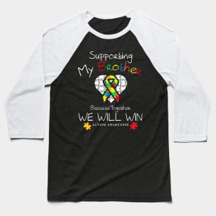 Supporting My Brother Inspirational Autism Awareness Baseball T-Shirt